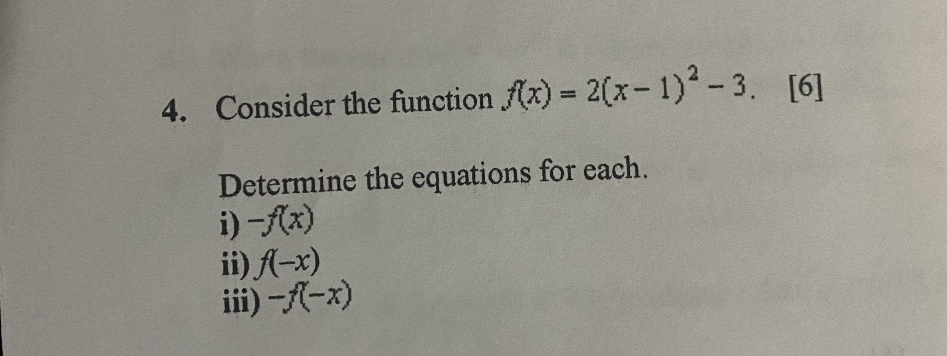 4. Consider the function /(x) = 2(x - 1) -3. [6]