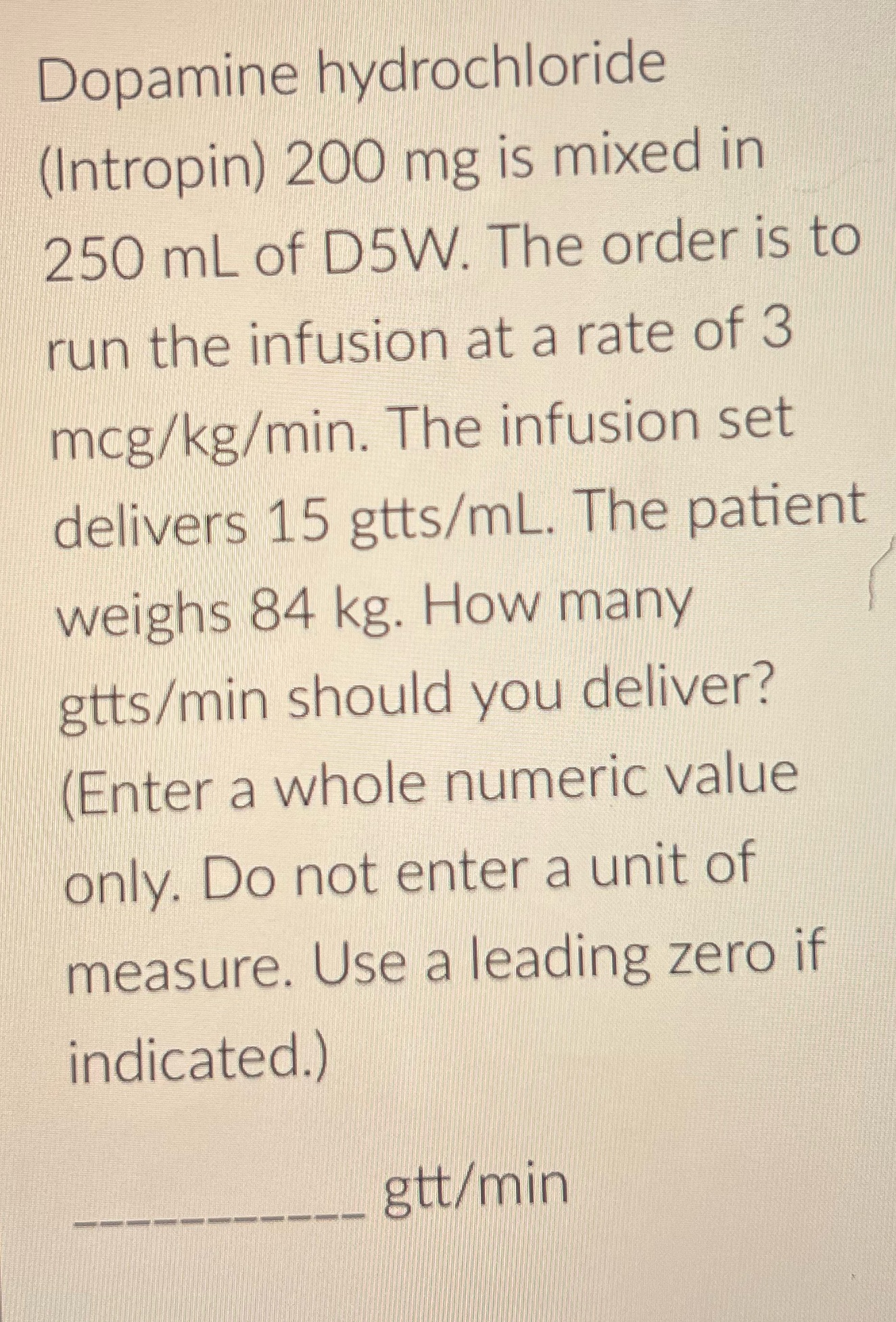 Dopamine hydrochloride (Intropin) 200 mg is mixed