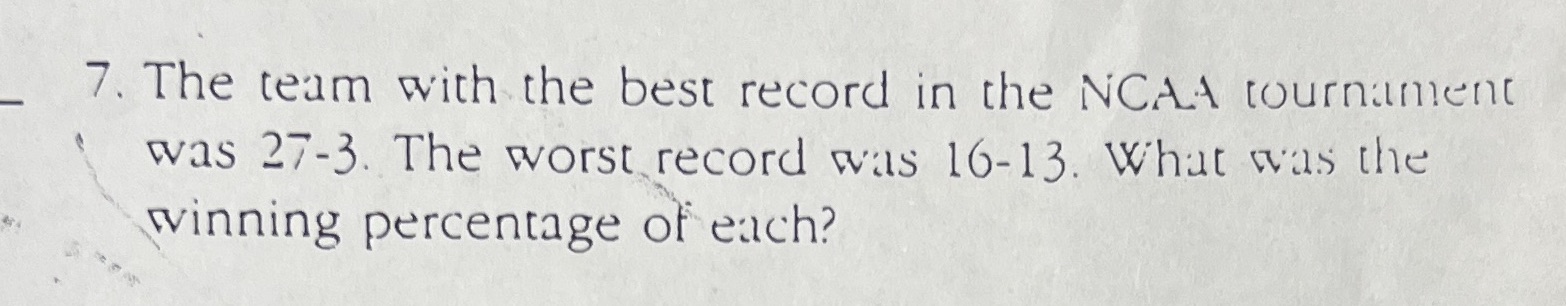 7. The team with the best record in the NCAA