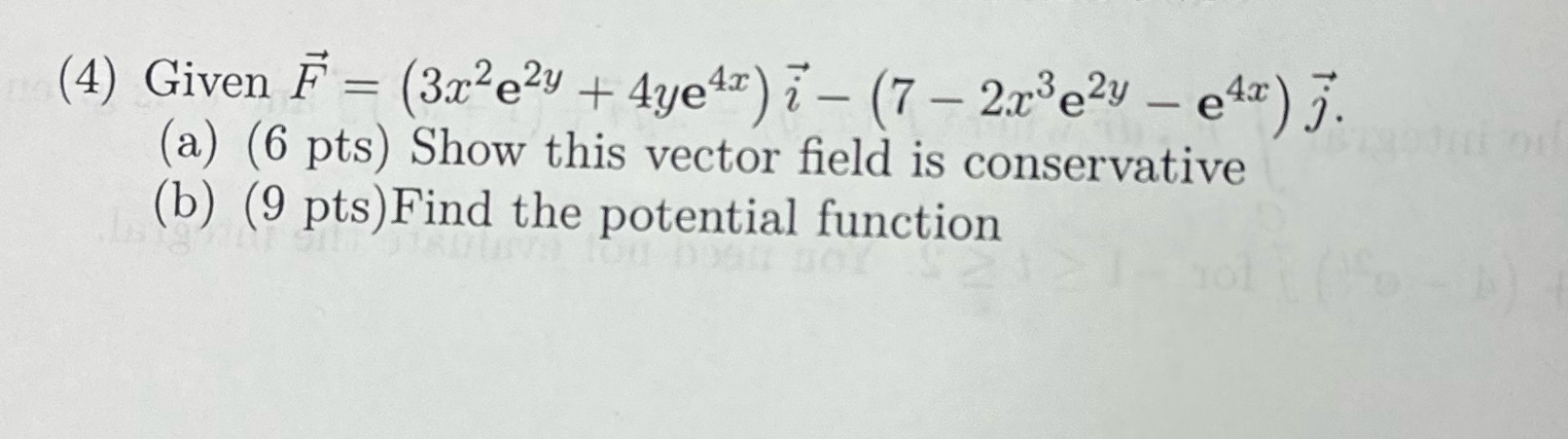 4. Please not typed or AI answers. (4) Given F =
