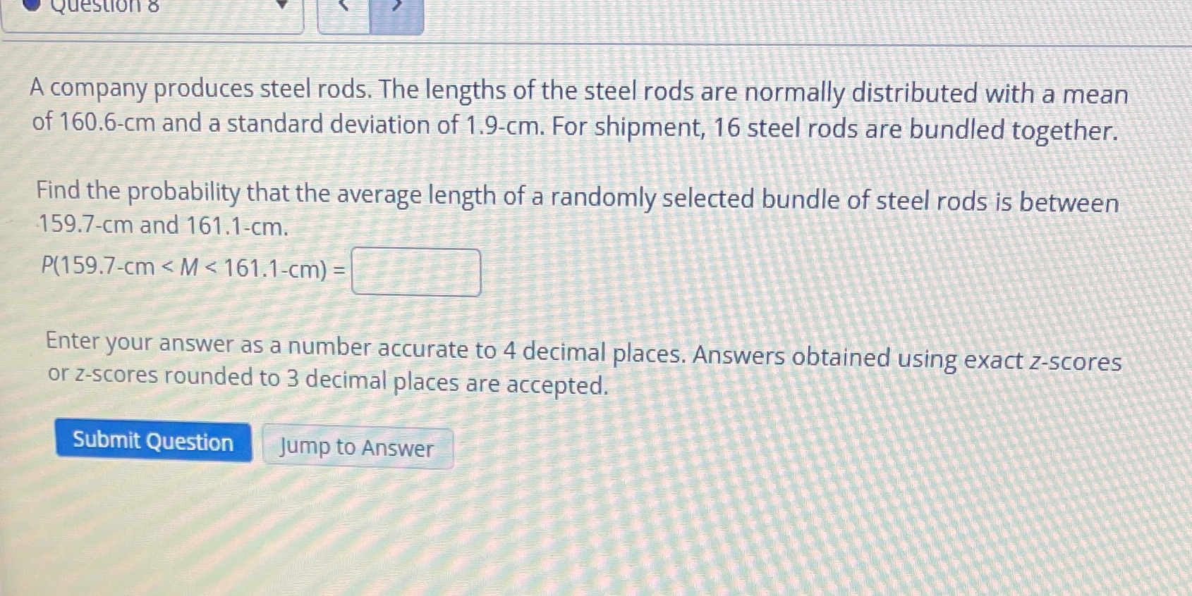 Question o A company produces steel rods. The