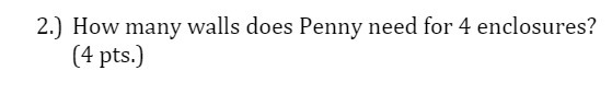 2.) How many walls does Penny need for 4