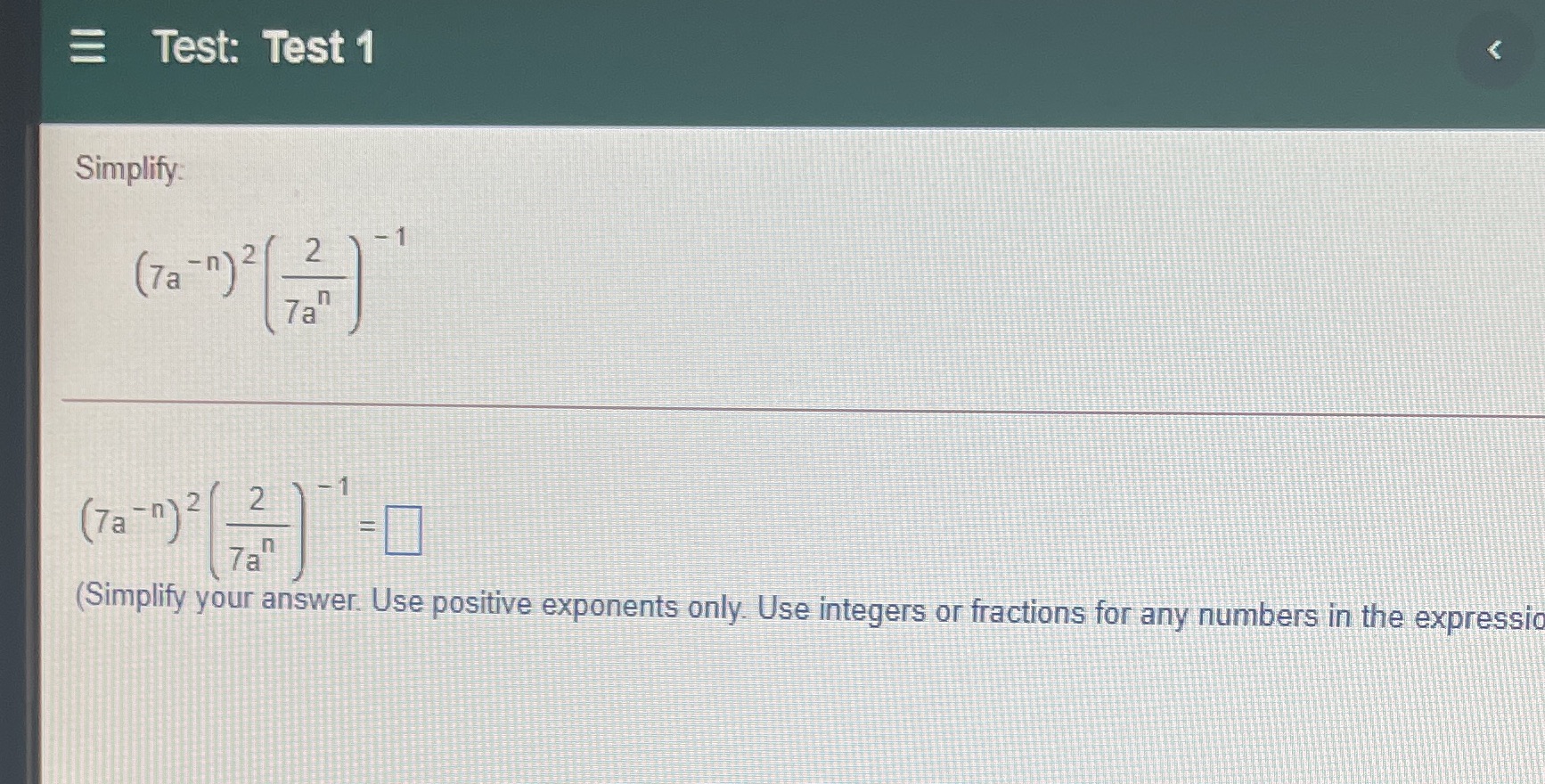 = Test: Test 1 Simplify (7a -n) 2 2 - 1 7a" (7a -