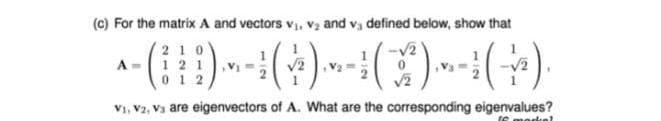 (c) For the matrix A and vectors vi, v, and v,