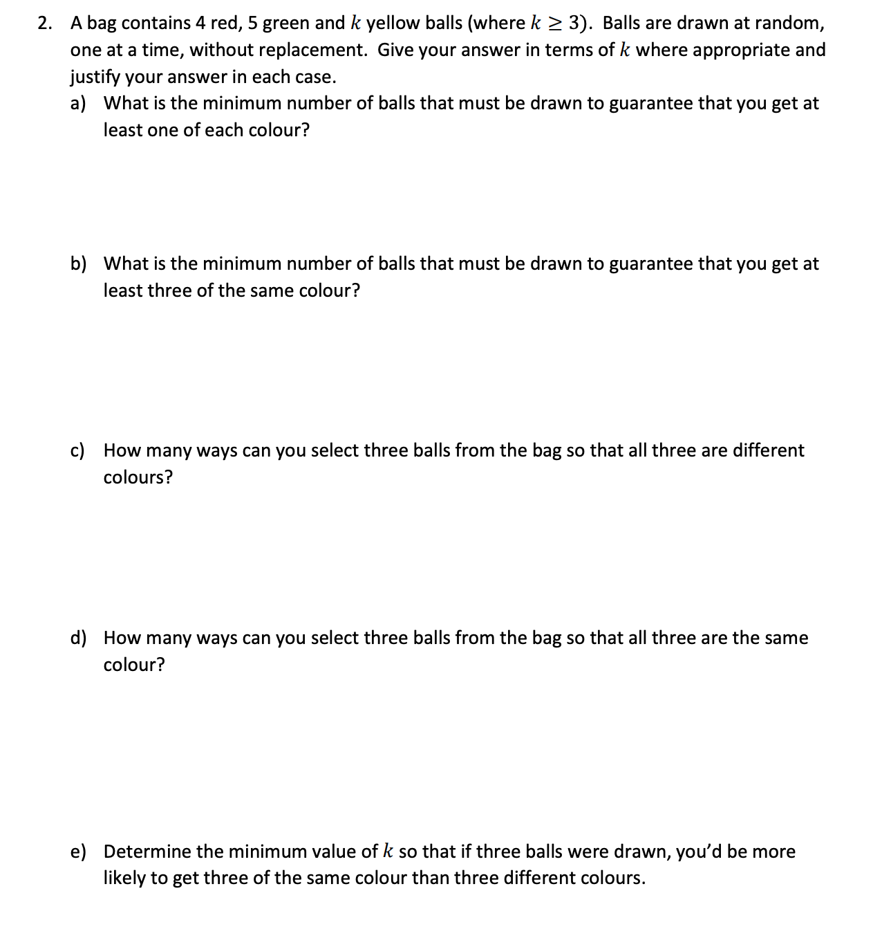 2. A bag contains 4 red, 5 green and k yellow