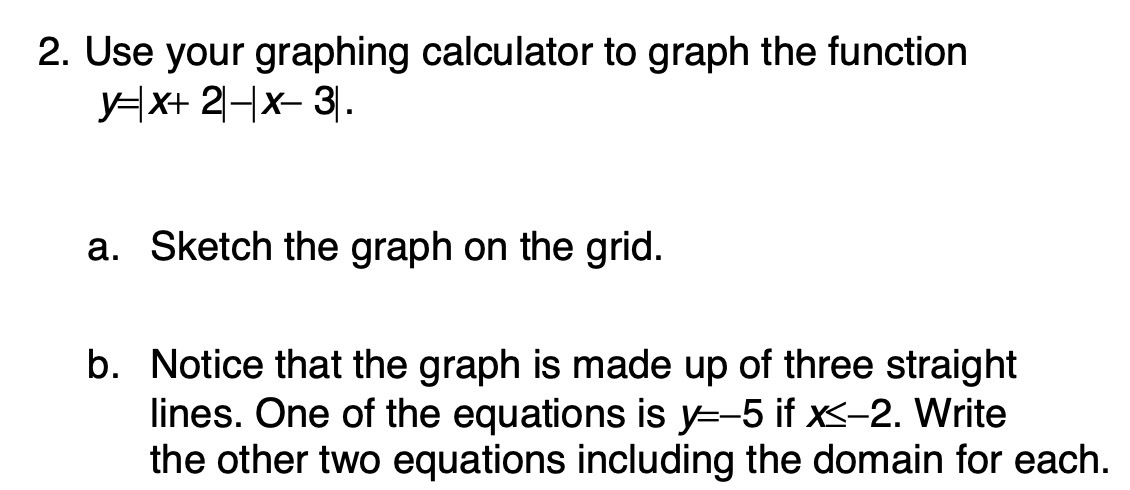 2. Use your graphing calculator to graph the