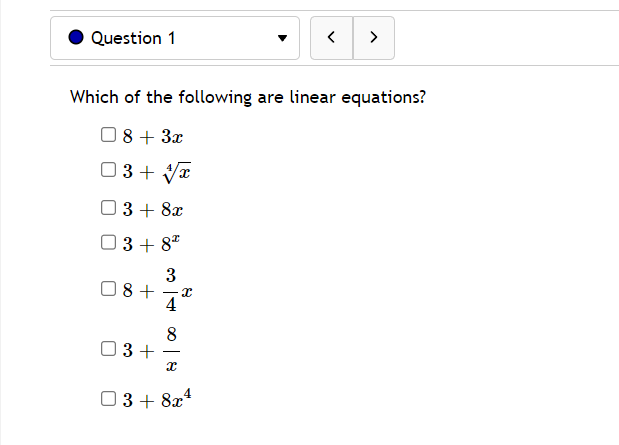 Question 1 < Which of the following are linear
