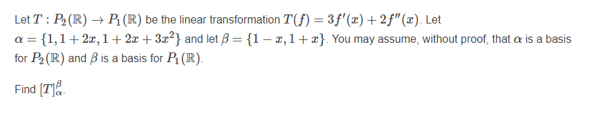 Let T:P2(R)?P1(R) be the linear transformation