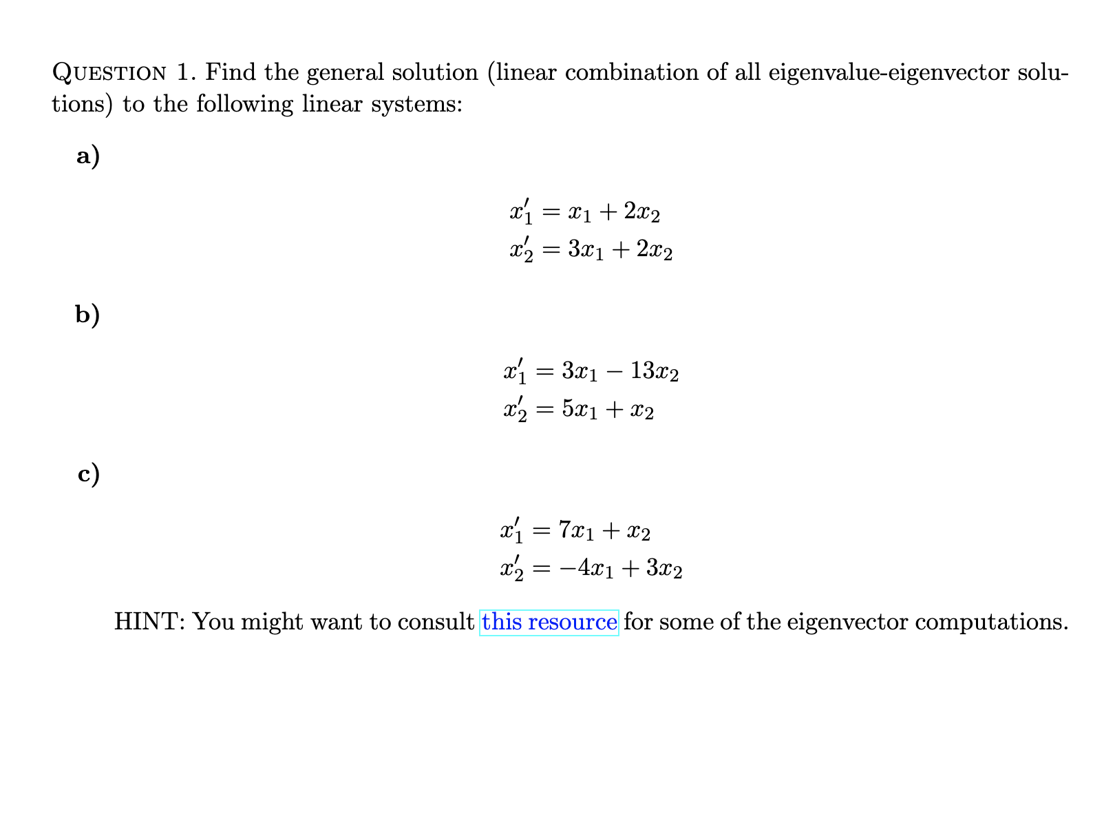 QUESTION 1. Find the general solution (linear