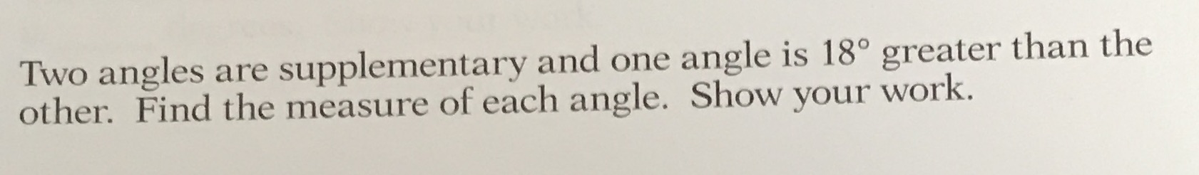 Two angles are supplementary and one angle is 18