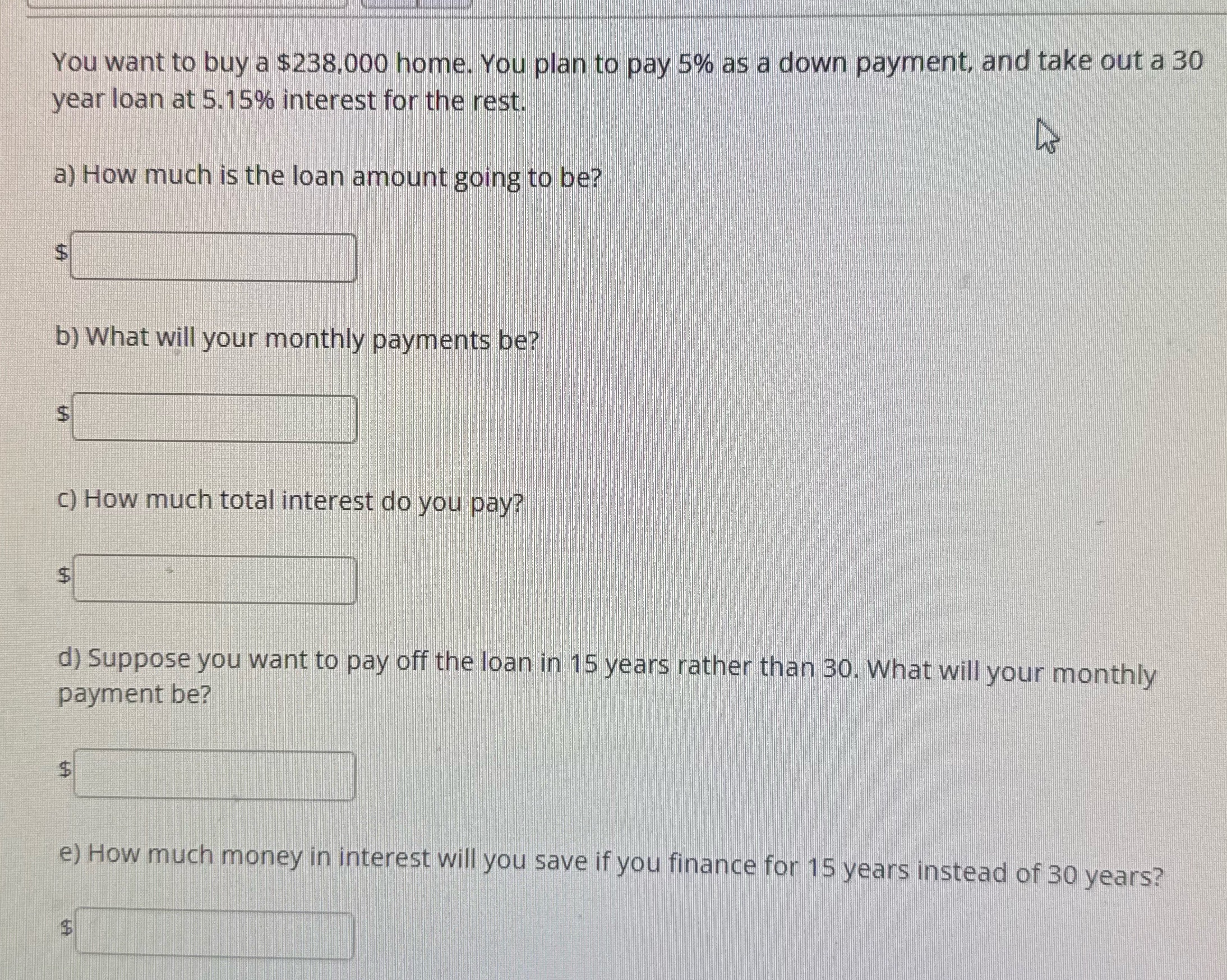 You want to buy a $238,000 home. You plan to pay