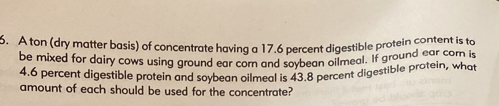 6. A ton (dry matter basis) of concentrate having