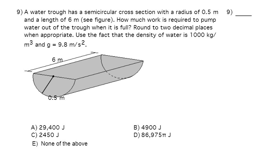 9) A water trough has a semicircular cross