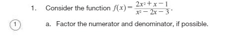 1. Consider the function f(x) = 2xz+ x - 1 x2 -