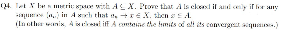 Q4. Let X be a metric space with A g X. Prove