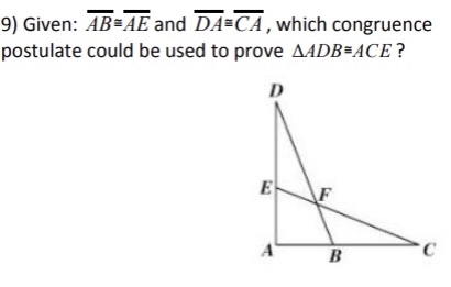 9) Given: AB=AE and DA=CA, which congruence