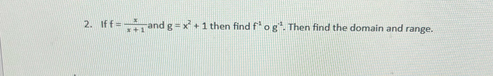Please help me answer this ; and g = x + 1 then