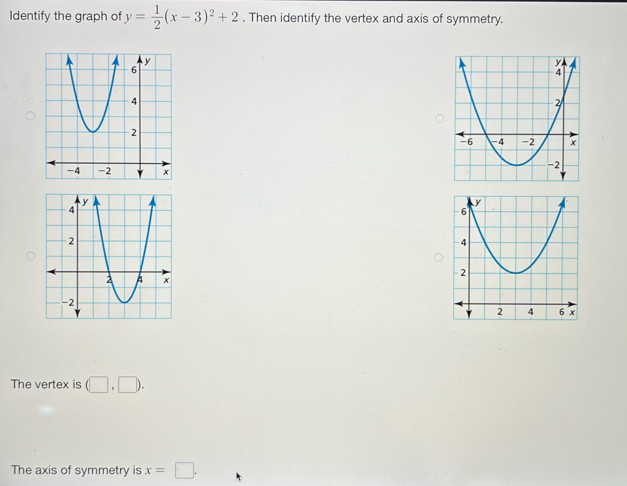 Identify the graph of y = - (x - 3)2 + 2 . Then