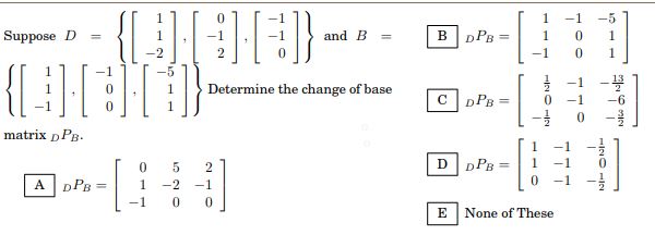 Suppose D= and B B D PR = Determine the change of
