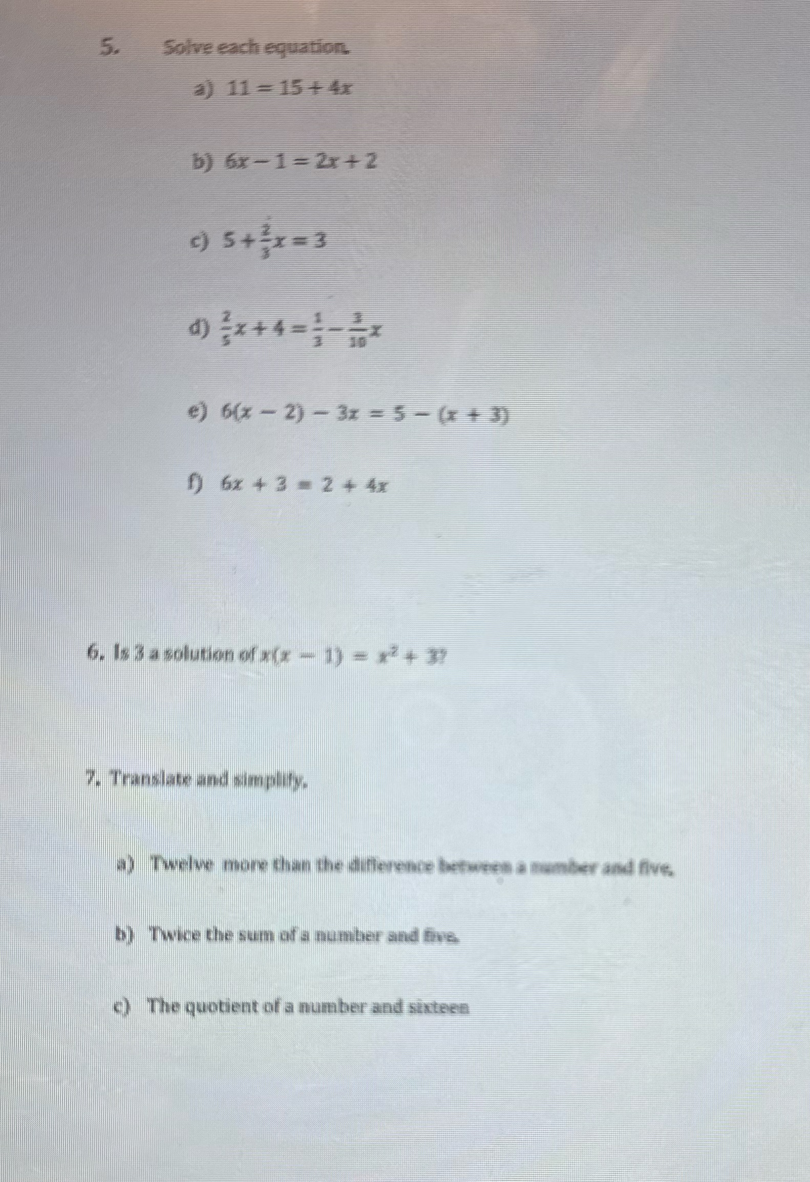 5. Solve each equation a) 11 = 15 + 4x b) 6x - 1