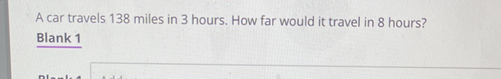 !!! A car travels 138 miles in 3 hours. How far