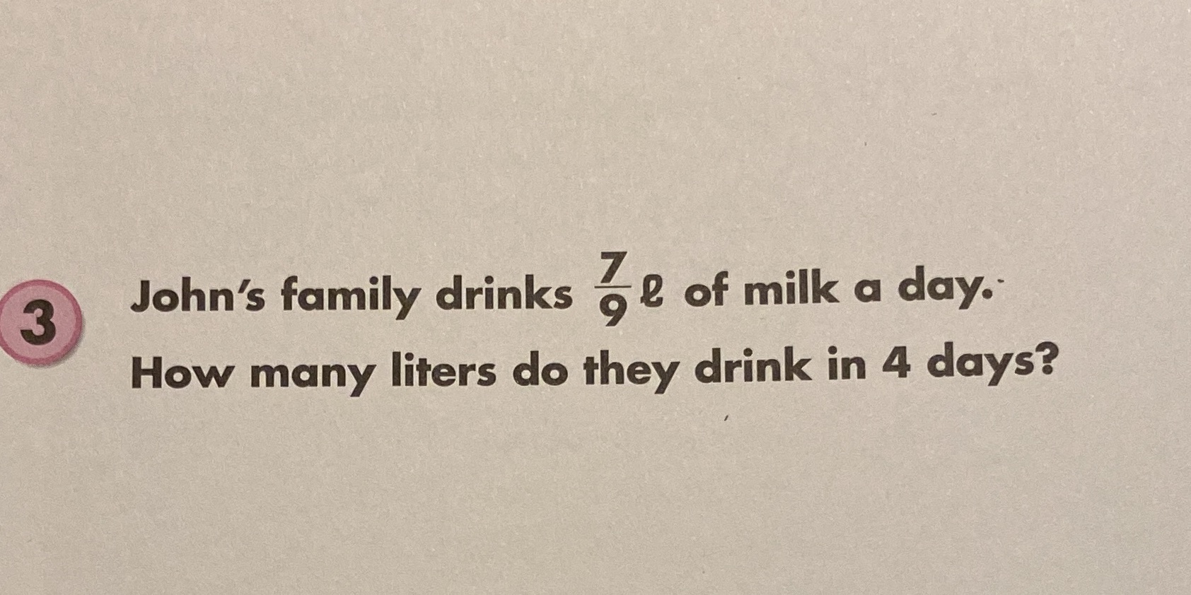 & of milk a day. 3 John's family drinks How