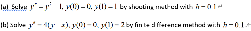 (a)Solve y" = y 2 - 1, y(0) = 0, y(1) = 1by