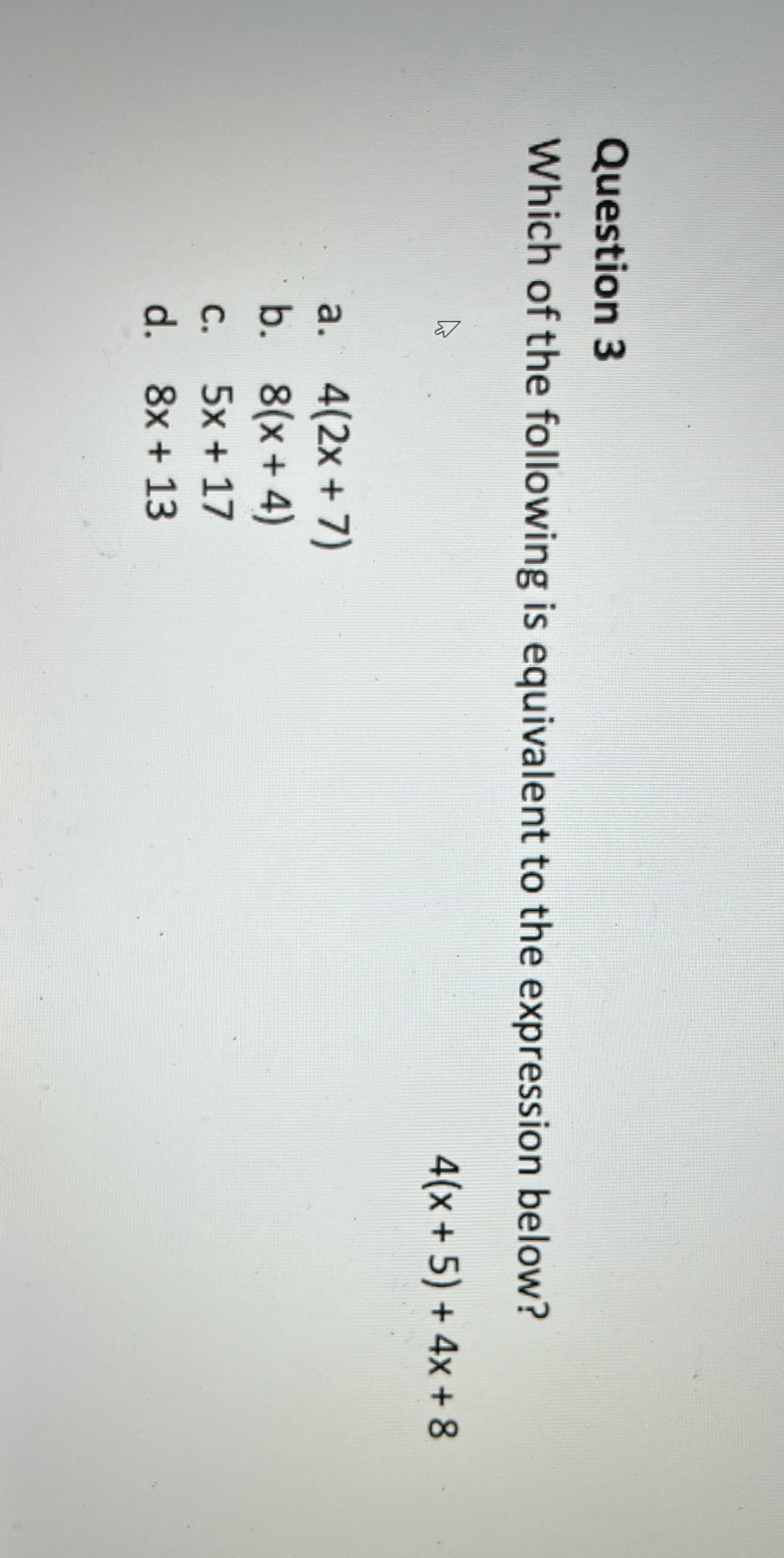 Question 3 Which of the following is equivalent