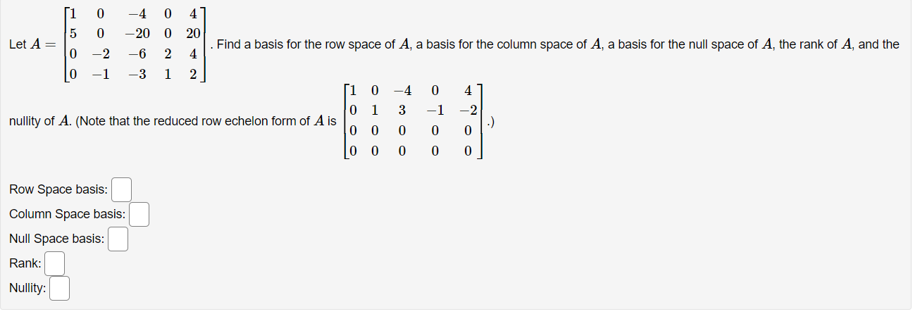 O 4 20 0 20 Find a basis for the row space of A,