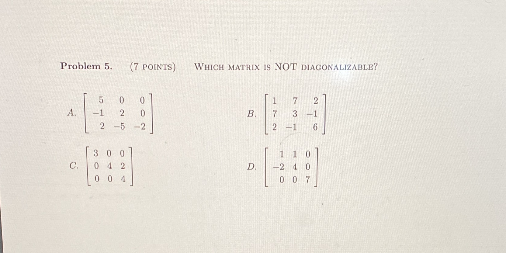 Problem 5. (7 POINTS) WHICH MATRIX IS NOT
