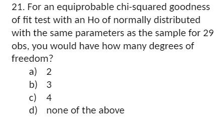 21. For an equiprobable chi-squared goodness of