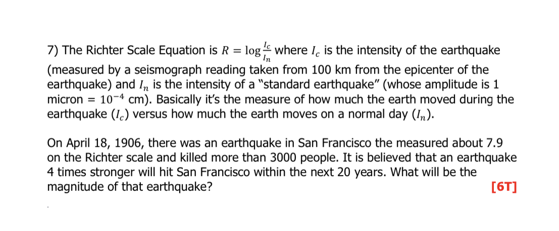 Solve this question. 7) The Richter Scale