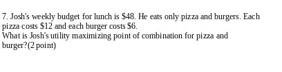 7. Josh's weekly budget for lunch is $48. He
