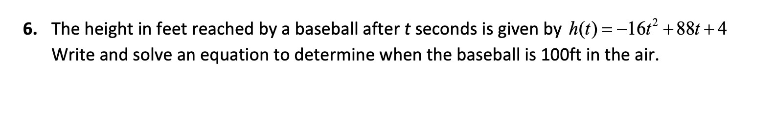 6. The height in feet reached by a baseball after