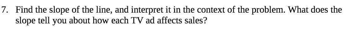 7. Find the slope of the line, and interpret it