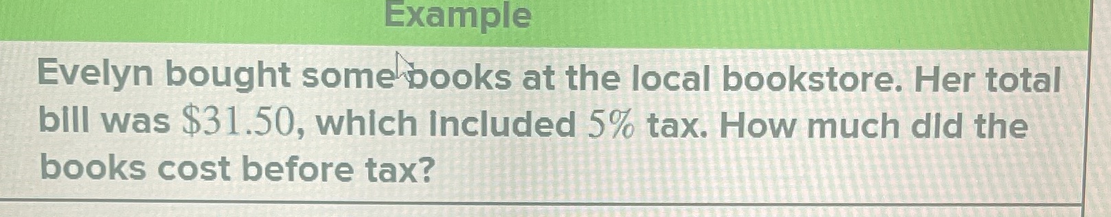 Example Evelyn bought some books at the local