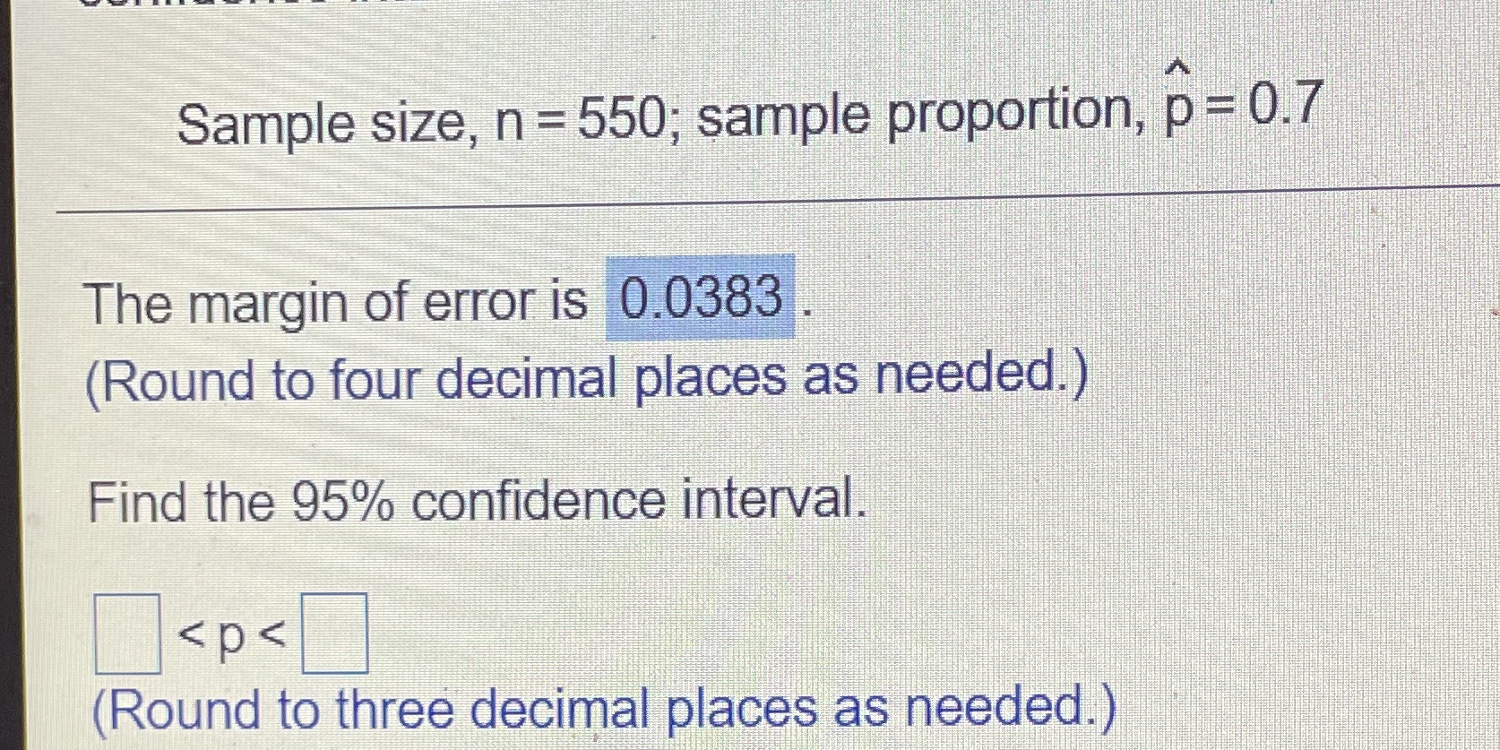 Sample size, n = 550; sample proportion, p = 0.7