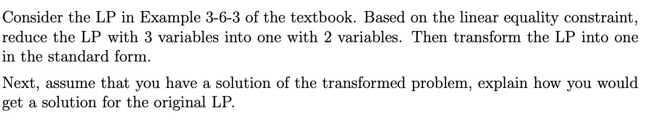 Consider the LP in Example 363 of the textbook.