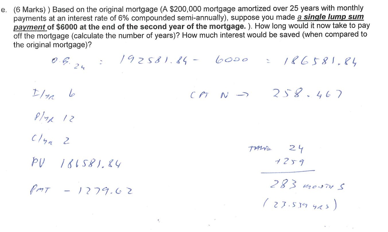 e. (6 Marks) ) Based on the original mortgage (A