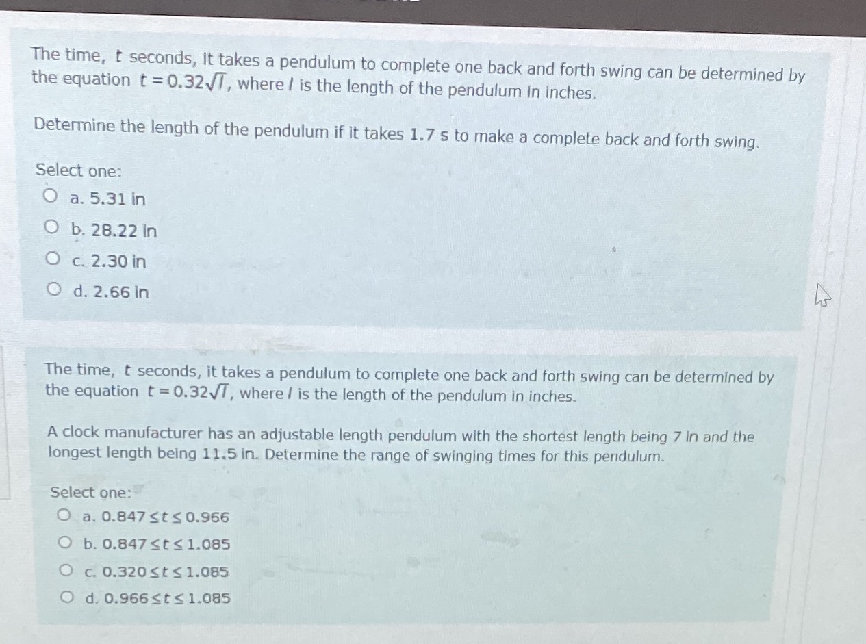 The time, t seconds, it takes a pendulum to