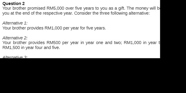Question 2 Your brother promised RM5,000 over