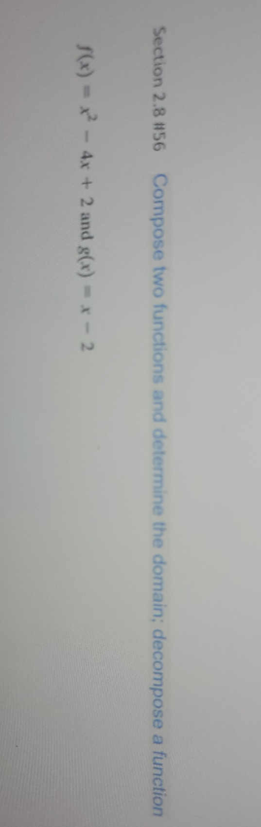 Compose two functions and determine domain ;
