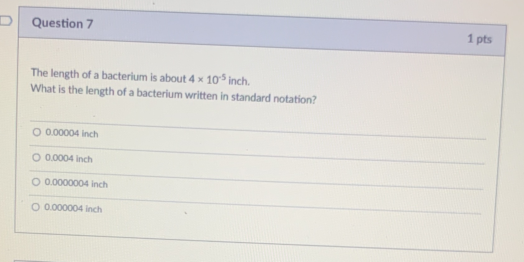 Question 7 1 pts The length of a bacterium is