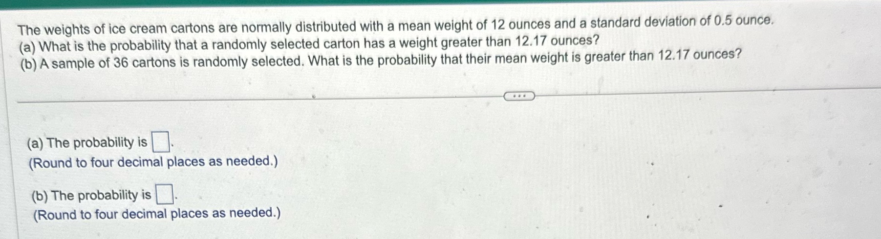 "__ The weights of ice cream cartons are normally