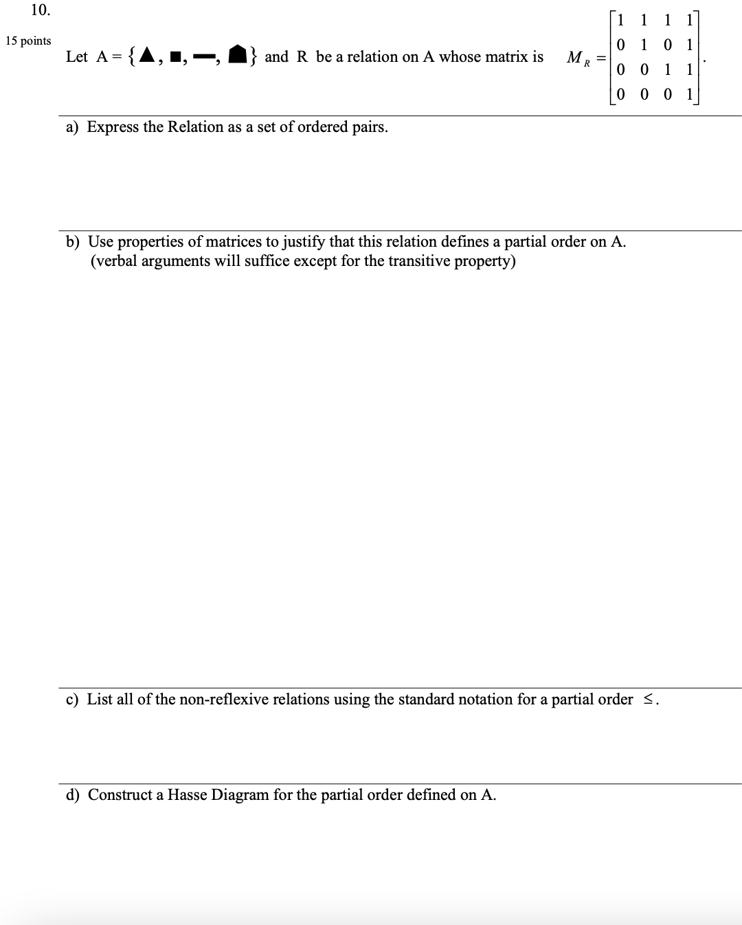 10. 1 15 points 0 1 0 Let A=, ,-, and R be a