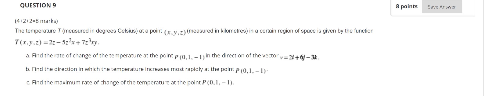 QUESTION 9 8 points Save Answer (4+2+2=8 marks)
