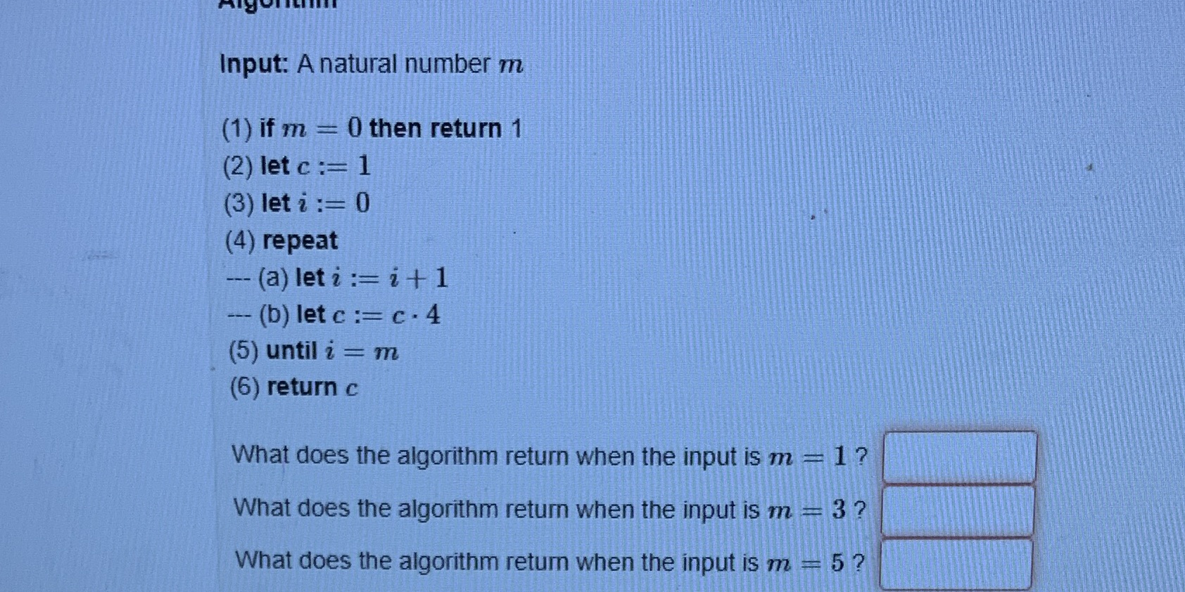 Input: A natural number m (1) if m = 0 then