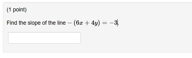 (1 point) Find the slope of the line 9x + 3y = 5