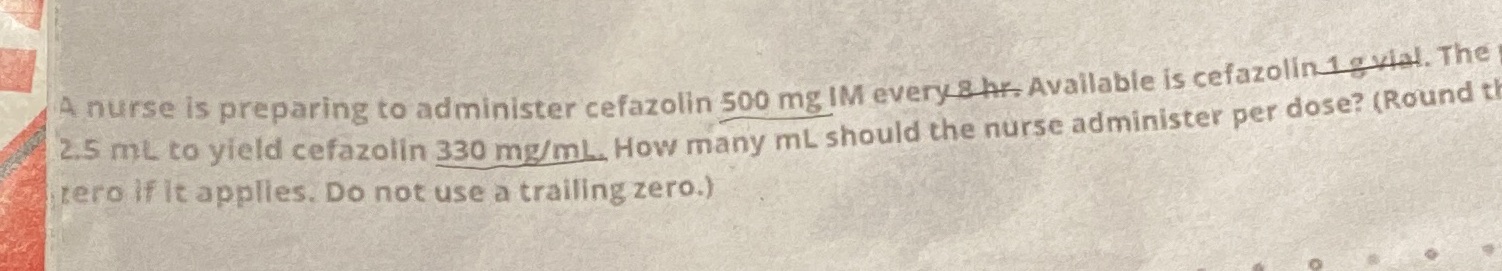 Dosage calculation A nurse is preparing to
