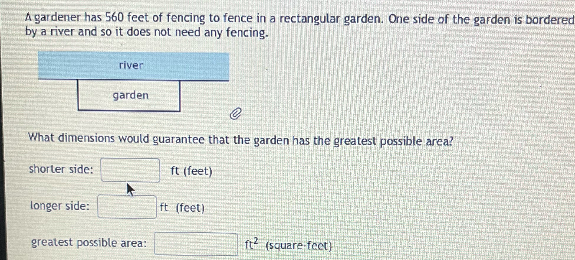 A gardener has 560 feet of fencing to fence in a